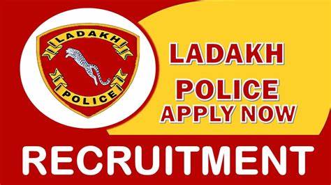 Ladakh Police Recruitment Updates for 2025